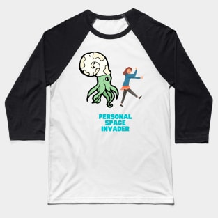 Aliens Personal Space Invasion Baseball T-Shirt